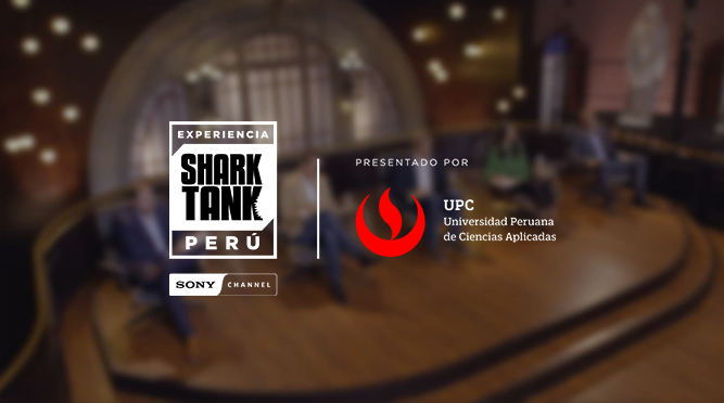 Sony Channel y UPC lanzan experiencia Shark Tank Perú