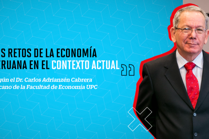 #ExpertosUPC- Los retos de la economía peruana en el contexto actual según Carlos Adrianzén Cabrera