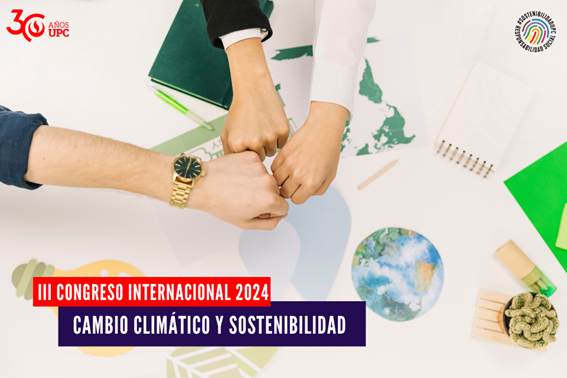 III Congreso Internacional 2024 sobre Cambio Climático y Sostenibilidad: Explorando Soluciones para un Futuro Sostenible
