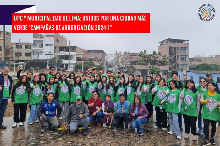 UPC y Municipalidad De Lima: Unidos por una ciudad más verde “Campañas de Arborización 2024-1”