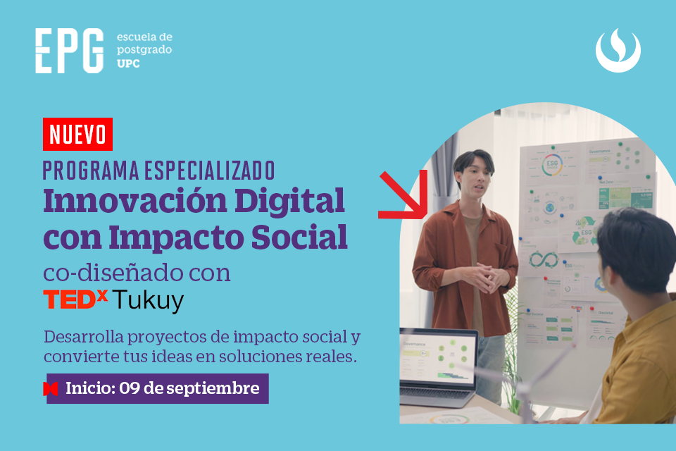 Escuela de postgrado UPC y TEDx Tukuy lanzan el programa de Innovación Digital con Impacto Social