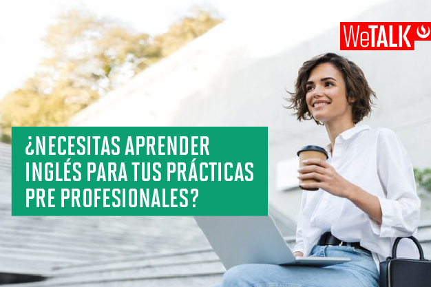 ¿Necesitas aprender inglés para tus prácticas preprofesionales? 